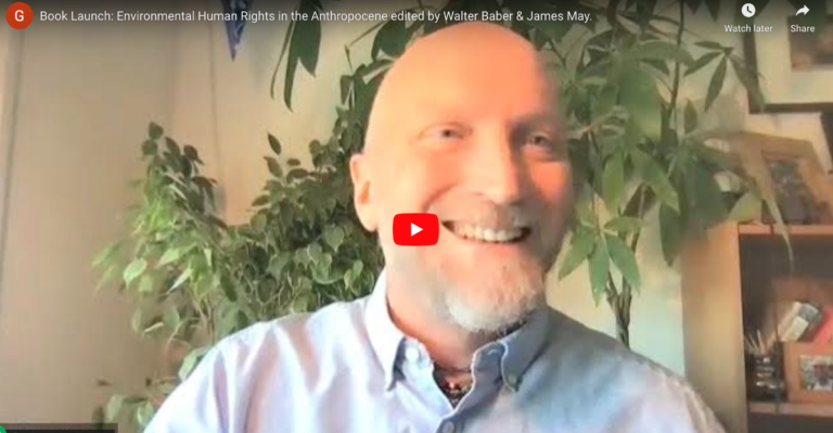 Watch the recording – Virtual Book Launch of Environmental Human Rights in the Anthropocene: Concepts, Contexts, and Challenges